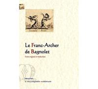 La Franc Archer de Bagnolet Texte original et traduction - Anonyme - Paleo Eds - relié - Essai