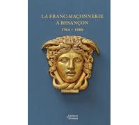 La franc-maconnerie a besancon 1764-1980