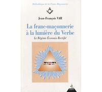 La Franc-Maçonnerie à la lumière du verbe