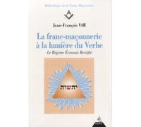 La Franc-Maçonnerie à la lumière du verbe Le régime écossais - Jean-François Var - Dervy-Livres - broché - Essai
