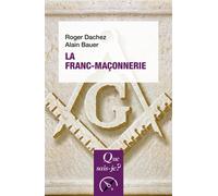 La Franc-maçonnerie - Alain Bauer - Que Sais-Je - Poche - Essai