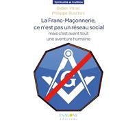 La Franc-Maçonnerie: Ce n'est pas un réseau social mais c'est avant tout une aventure humaine
