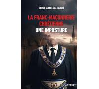 La franc-maçonnerie chrétienne, une imposture