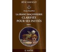 La Franc-Maçonnerie clarifiée pour ses initiés - tome 3 Le maître