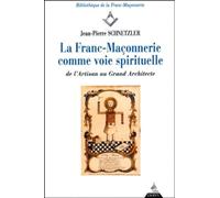 La Franc-maçonnerie comme voie spirituelle : De l'artisan au grand architecte