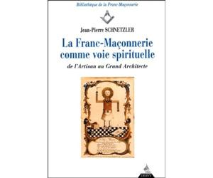 La Franc-maçonnerie comme voie spirituelle : De l'artisan au grand architecte