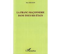 La franc-maçonnerie dans tous ses états - Max Deraison - L'harmattan - broché - Etude