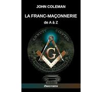 La Franc-maçonnerie de A à Z