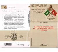 La franc-maçonnerie de la Turquie ottomane 1908-1924 – L'Harmattan