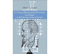 La Franc-Maçonnerie Ecossaise en France - le Rite Ecossais Ancien et Accepté