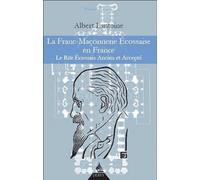 La Franc-Maçonnerie Ecossaise en France - le Rite Ecossais Ancien et Accepté