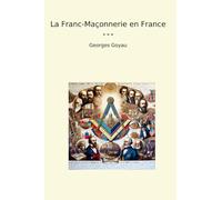 La Franc-Maçonnerie en France