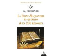 La Franc-Maçonnerie en question & en 250 réponses