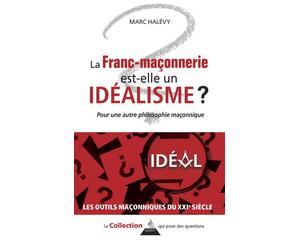 La franc-maçonnerie est-elle un idéalisme ? - Marc Halévy - Dervy-Livres - broché - Essai