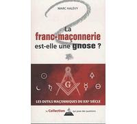 La Franc-Maçonnerie Est-Elle Une Gnose ?