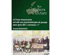 La Franc-maçonnerie est-elle une psychothérapie de groupe... ?