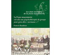 La Franc-maçonnerie est-elle une psychothérapie de groupe... - Francis Baudoux - Edimaf - broché - Essai