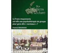La Franc-Maçonnerie Est-Elle Une Psychothérapie De Groupe Pour Gens Dits "Normaux" ?