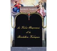 La Franc-Maçonnerie et la Révolution Française