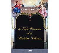 La franc-maçonnerie et la Révolution française - Maurice Talmeyr - Ethos Eds - broché - Essai