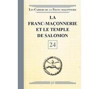 La Franc-maçonnerie et le Temple de Salomon - Livret 24