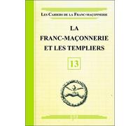 La Franc-Maçonnerie Et Les Templiers