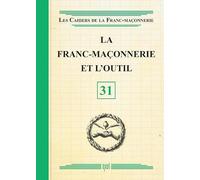 La franc-maçonnerie et l'outil - Livret 31
