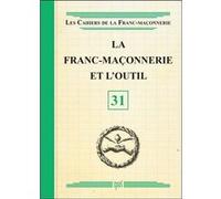 La franc-maçonnerie et l'outil - Livret 31 Collectif (Auteur)