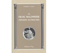 La franc-maçonnerie expliquée aux profanes