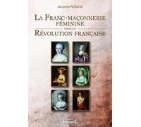 La Franc-maçonnerie féminine dans la Révolution française