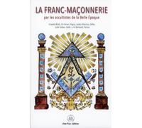 La Franc-Maçonnerie par les occultistes de la Belle Epoque