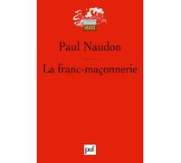 La franc-maçonnerie - Paul Naudon - Puf - broché - Etude