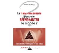 La franc-maçonnerie peut-elle réenchanter le monde ? - Michel Maffesoli - Dervy-Livres - broché - Essai