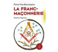 Pierre-Yves Beaurepaire – La Franc-maçonnerie – Essai – Broché
