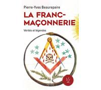Pierre-Yves Beaurepaire – La Franc-maçonnerie – Essai – Broché