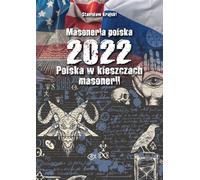 La franc-maçonnerie polonaise 2022 La Pologne dans les griffes de la franc-maçonnerie (Buch auf Polnisch)