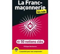 La Franc-maçonnerie pour les Nuls en 50 notions clés, 2e éd Philippe Benhamou (Auteur)