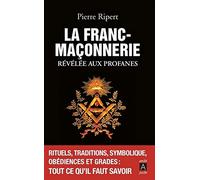 La franc-maçonnerie révélée aux profanes