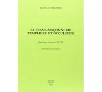 La franc-maçonnerie templière et occultiste