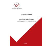 La franc-maçonnerie Théâtralité et engagement - Allain Cnudde - Eme Et Intercommunications - broché - Essai
