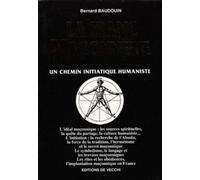 La franc-maçonnerie: Un chemin initiatique humaniste