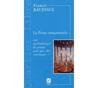 La Franc-maçonnerie : une psychothérapie de groupe pour gens dits "normaux" ?
