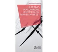 La franc-maçonnerie, une religion parmi d'autres ? - Baudoin Decharneux - Presses Universitaires De Louvain - broché - Essai