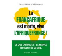 La Françafrique est morte, vive l'Afrique-France