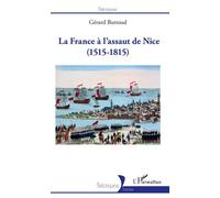 La France à l'assaut de Nice (1515-1815) - Gérard Buttoud - L'harmattan - broché - Essai