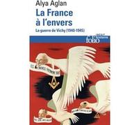 La France à l'envers Alya Aglan (Auteur)