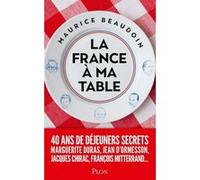 La France à ma table Maurice Beaudoin (Auteur)