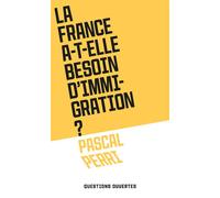 La France a-t-elle besoin d'immigration ? - Pascal Perri - Plon - broché - Essai