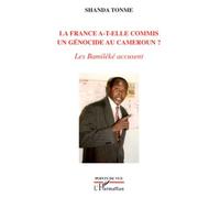 La France A-T-Elle Commis Un Génocide Au Cameroun ?