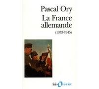Pascal Ory – La France allemande (1933-1945) – Paroles françaises – Gallimard
